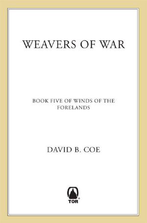 [Winds of the Forelands 05] • Weavers of War · Book Five of Winds of the Forelands